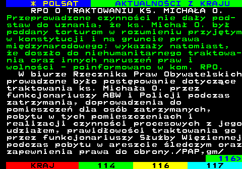 115.1 * POLSAT AKTUALNOCI Z KRAJU WADLIWE WERDYKTY SN I TK Z PRZYPISAMI Premier Donald Tusk poinformowa w ro- d, e rzd przyj uchwa zakadaj- c, e publikacje werdyktw - wadliwych ze wzgldu na orzekajcy skad sdziow- ski - Sdu Najwyszego i Trybunau Kon- stytucyjnego, bd opatrzone odpowied- nim przypisem. Tusk powiedzia, e uchwaa rzdu dotyczy  kwestii werdyktw  Sdu Naj- wyszego i Trybunau Konstytucyjnego. Zaznaczy, e zawsze wtedy, kiedy wer- dy-kty te s wadliwe - zgodnie z uchwa-  Sejmu, jeli chodzi o Trybuna Kons- tytucyjny i zgodnie z uchwa rzdu, jeli chodzi o Sd Najwyszy - bd opatrzone przypisem. Oceni, e uchwaa jest w jakim sensie odpowiedzi na ostatni  konflikt midzy Pastwow Komisj Wyborcz a Sdem Najwyszym .  PAP,as  116 