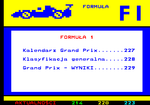 215.1 FORMUA 1 Kalendarz Grand Prix.......227 Klasyfikacja generalna.....228 Grand Prix - WYNIKI........229