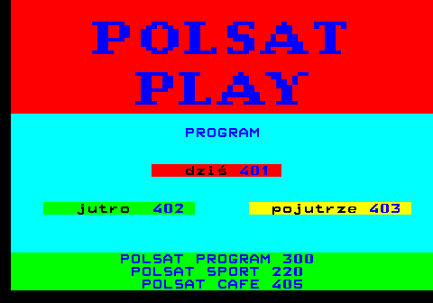 400.1 dzi 401 jutro 402 pojutrze 403 POLSAT PROGRAM 300 POLSAT SPORT 220 POLSAT CAFE 405